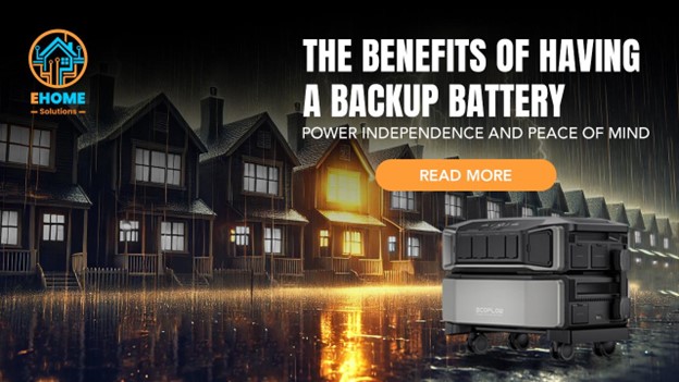 The Benefits of Having a Backup Battery: Power Independence and Peace of Mind